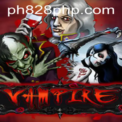 Exploring the Thrilling World of 'Vampire' on PH828.COM